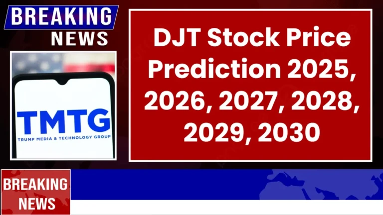 DJT Stock Forecast and Price Prediction 2025 to 2030