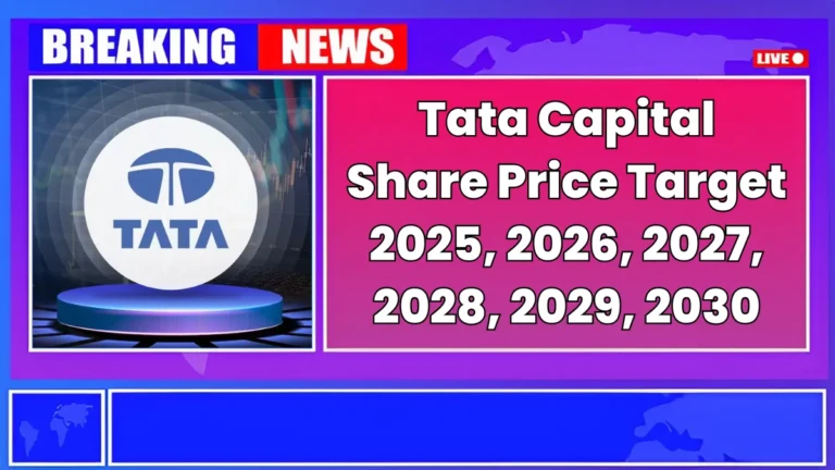 Tata Capital Share Price Target 2025 to 2030 – Expert Analysis & Forecast